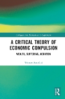 Book Cover for A Critical Theory of Economic Compulsion by Werner York University, Canada Bonefeld