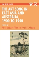 Book Cover for The Art Song in East Asia and Australia, 1900 to 1950 by Alison McQueen Tokita