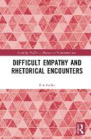 Book Cover for Difficult Empathy and Rhetorical Encounters by Eric (Texas State University, USA) Leake