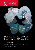 Book Cover for The Routledge International Handbook of Dialectical Thinking by Nick Shannon