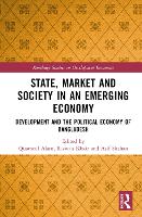 Book Cover for State, Market and Society in an Emerging Economy by Quamrul Alam