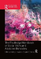 Book Cover for The Routledge Handbook of Social Work and Addictive Behaviors by Audrey L Ohio State University, USA Begun