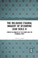 Book Cover for The Religious Figural Imagery of Byzantine Lead Seals II by John A Cotsonis