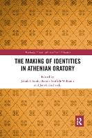 Book Cover for The Making of Identities in Athenian Oratory by Jakub Filonik