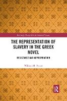 Book Cover for The Representation of Slavery in the Greek Novel by William M Owens