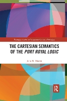 Book Cover for The Cartesian Semantics of the Port Royal Logic by John N Martin