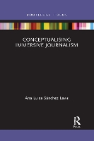 Book Cover for Conceptualising Immersive Journalism by Ana Luisa Sánchez Laws