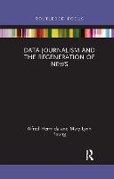 Book Cover for Data Journalism and the Regeneration of News by Alfred Hermida, Mary Lynn Young