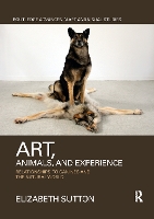 Book Cover for Art, Animals, and Experience by Elizabeth Sutton