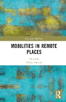 Book Cover for Mobilities in Remote Places by Phillip Royal Roads University, Canada Vannini