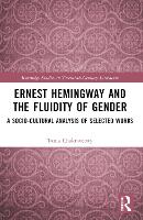 Book Cover for Ernest Hemingway and the Fluidity of Gender by Tania Chakravertty