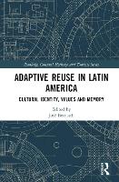 Book Cover for Adaptive Reuse in Latin America by José Bernardi