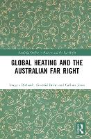 Book Cover for Global Heating and the Australian Far Right by Imogen Deakin University, Australia Richards, Gearóid University of Melbourne, Australia Brinn, Callum Monash Unive Jones