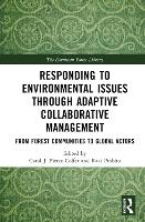 Book Cover for Responding to Environmental Issues through Adaptive Collaborative Management by Carol J. Pierce Colfer