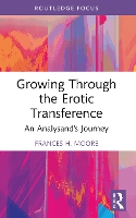 Book Cover for Growing Through the Erotic Transference by Frances H Moore