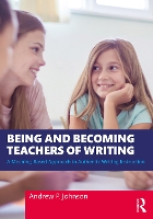 Book Cover for Being and Becoming Teachers of Writing by Andrew P Johnson