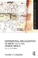 Book Cover for Experiential Visualization in Architectural Design Media by Vincent B Canizaro