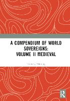 Book Cover for A Compendium of Medieval World Sovereigns by Timothy Venning