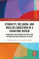 Book Cover for Ethnicity, Religion, and Muslim Education in a Changing World by Karamat (Forward Partnership Consultancy, UK) Iqbal