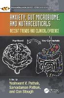 Book Cover for Anxiety, Gut Microbiome, and Nutraceuticals by Yashwant V. Pathak