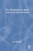 Book Cover for The Unconscious as Space by Anca Carrington