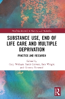 Book Cover for Substance Use, End-of-Life Care and Multiple Deprivation by Gary Witham