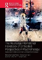 Book Cover for The Routledge International Handbook of Embodied Perspectives in Psychotherapy by Helen (Professor of Psychotherapy, University of Hertfordshire) Payne