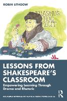 Book Cover for Lessons from Shakespeare’s Classroom by Robin Lithgow