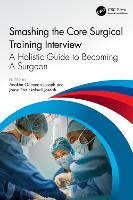 Book Cover for Smashing The Core Surgical Training Interview: A Holistic guide to becoming a surgeon by Anokha Joseph