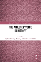 Book Cover for The Athletes’ Voice in History by Stephan (German Sport University Cologne, Germany) Wassong