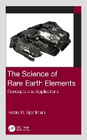 Book Cover for The Science of Rare Earth Elements by Frank R. (Spellman Environmental Consultants, Norfolk, Virginia, USA) Spellman