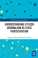 Book Cover for Understanding Citizen Journalism as Civic Participation by Seungahn Nah, Deborah S. Chung