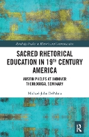 Book Cover for Sacred Rhetorical Education in 19th Century America by Michael-John DePalma