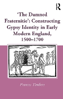 Book Cover for 'The Damned Fraternitie': Constructing Gypsy Identity in Early Modern England, 1500–1700 by Frances Timbers