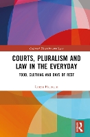 Book Cover for Courts, Pluralism and Law in the Everyday by Cinzia Associate Professor of Comparative Constitutional Law, Faculty of Law, University of Trento, Italy Piciocchi