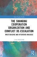 Book Cover for The Shanghai Cooperation Organization and Conflict De-escalation by James MacHaffie