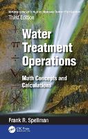 Book Cover for Mathematics Manual for Water and Wastewater Treatment Plant Operators: Water Treatment Operations by Frank R. (Spellman Environmental Consultants, Norfolk, Virginia, USA) Spellman