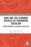 Book Cover for Cuba and the Economic Policies of Peripheral Socialism by Vitor Eduardo Schincariol, Joana Salém Vasconcelos