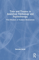 Book Cover for Time and Trauma in Analytical Psychology and Psychotherapy by Deborah Bryon