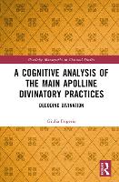 Book Cover for A Cognitive Analysis of the Main Apolline Divinatory Practices by Giulia Frigerio