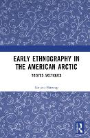 Book Cover for Early Ethnography in the American Arctic by Kirsten Hastrup