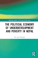 Book Cover for The Political Economy of Underdevelopment and Poverty in Nepal by Sri Ram Poudyal