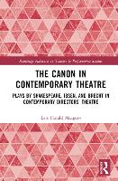 Book Cover for The Canon in Contemporary Theatre by Lars Harald Maagerø