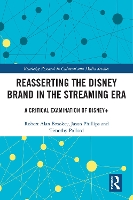 Book Cover for Reasserting the Disney Brand in the Streaming Era by Robert Alan Ball State University, USA Brookey, Jason Ball State University, USA Phillips, Timothy Ball State Uni Pollard