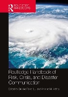 Book Cover for Routledge Handbook of Risk, Crisis, and Disaster Communication by Brooke Fisher University of Maryland Liu