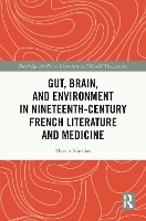 Book Cover for Gut, Brain, and Environment in Nineteenth-Century French Literature and Medicine by Manon Mathias