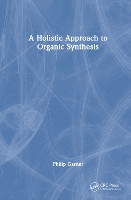 Book Cover for A Holistic Approach to Organic Synthesis by Philip Garner