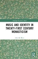 Book Cover for Music and Identity in Twenty-First-Century Monasticism by Amanda J Haste