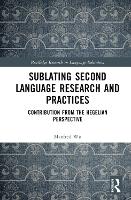 Book Cover for Sublating Second Language Research and Practices by Manfred Man-fat (The Open University of Hong Kong, Hong Kong) Wu