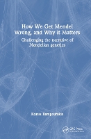 Book Cover for How we Get Mendel Wrong, and Why it Matters by Kostas Kampourakis